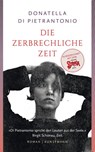 Die zerbrechliche Zeit - Donatella Di Pietrantonio - 9783956147012