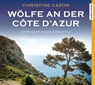 Wölfe an der Côte d'Azur -  - 9783956393372