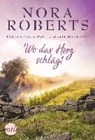 Wo das Herz schlägt - ROBERTS,  Nora ; Hamilton, Celeste ; Macaluso, Pamela ; Heinze, M.R. - 9783956498275