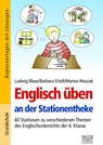 Englisch üben an der Stationentheke - 4. Klasse - Ludwig Waas ;  Barbara Ertelt ;  Marion Waszak - 9783956601613