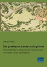 Der praktische Landschaftsgärtner - Wilhelm Hertz - 9783956924583