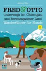FRED & OTTO unterwegs im Chiemgau und Berchtesgadener Land - Almut Otto - 9783956930102