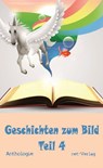 Geschichten zum Bild Teil 4 - Renate Eidenhardt-Ach ;  Eve Grass ;  Varia Antares ;  S. M. Syrch ;  Olivia Stahlenburg ;  Adia Heinemann ;  Franziska Bauer - 9783957203175