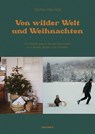 Von wilder Welt und Weihnachten - Christine Weißenborn ; Sarah Neuendorf ; Serena Hatfield - 9783957286741