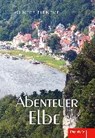 Pirntke, G: Abenteuer Elbe - PIRNTKE,  Gunter - 9783957447494