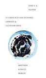 21 Gedichte aus Istanbul 4 Briefe & 10 Fotow:orte - José F. A. Oliver - 9783957572837