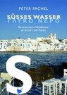Süßes Wasser / Glykó Neró - PACHEL,  Peter - 9783957711380