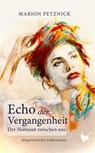 Echo der Vergangenheit - Marion Petznick - 9783957713346