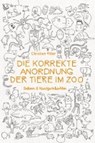 Ritter, C: Die korrekte Anordnung der Tiere im Zoo - RITTER,  Christian - 9783957910677