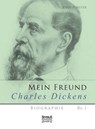 Mein Freund Charles Dickens. - John Forster - 9783958019669