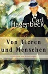Von Tieren und Menschen - Carl Hagenbeck - 9783958019683