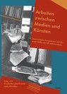 Arbeiten zwischen Medien und Künsten - Carolyn Birdsall ;  Friederike Oberkrome ;  Marlo Pichler ;  Nicola Reißer ;  Larissa Schüller ;  Lotte Schüßler ;  Eva Steffgen ;  Sarah Stührenberg ;  Theresa Eisele ;  Hannah Eßler ;  Mirjam Hildbrand ;  Georg Kasch ;  För Künkel ;  Sofía Letier ;  Jingwen Li ;  Viktoria Maillard - 9783958084162