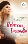 Rebeccas Freundin - Ranka Keser - 9783958247307