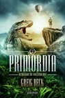 PRIMORDIA 2 - Die Rückkehr zur vergessenen Welt - Greig Beck - 9783958354203