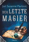 Die FROST-Chroniken 2: Der letzte Magier - Juri Pavlovic - 9783958691674
