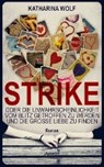 Strike - oder die Unwahrscheinlichkeit vom Blitz getroffen zu werden und die große Liebe zu finden - WOLF,  Katharina - 9783958691971
