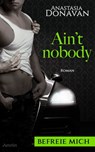 Ain't Nobody 2: Befreie mich - Anastasia Donavan - 9783958695740