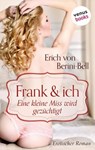 Frank und ich. Eine kleine Miss wird gezüchtigt - Erich von Berini-Bell - 9783958854727