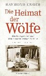 Die Heimat der Wölfe - UNGER,  Raymond - 9783958900141