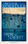 Diebe in der Nacht - Arthur Koestler - 9783958900684