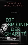 Die Spionin der Charité - Christian Hardinghaus - 9783958902374