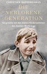 Die verlorene Generation - Christian Hardinghaus - 9783958903838