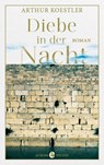 Diebe in der Nacht - Arthur Koestler - 9783958904200