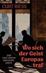 Wo sich der Geist Europas traf - Curt Riess - 9783958906839