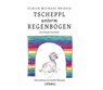 TSCHEPPL unterm REGENBOGEN - Ulrich Michael Heissig - 9783958941489