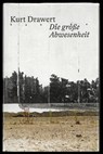 Die große Abwesenheit - Kurt Drawert - 9783959056083