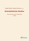Orientalistische Studien - Robert Eisler ;  Hubert Grimme - 9783959139168