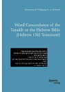 Word Concordance of the Tanakh or the Hebrew Bible (Hebrew Old Testament) - Muhammad Wolfgang G a Schmidt - 9783959353625