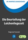 Die Beurteilung der Leichenliegezeit - Manfred Lukaschewski - 9783959495356