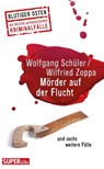 Mörder auf der Flucht - Wolfgang Schüler ; Wilfried Zoppa - 9783959587235