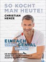 So kocht man heute! - Christian Henze - 9783959615549