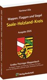 Wappen, Flaggen und Siegel SAALE-HOLZLAND KREIS - Ein Lexikon - Ausgabe 2026 - Hartmut Ulle - 9783959667630