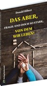 Das Aber, fragil und doch stark, von dem wir leben! - Donald Hilbert - 9783959668156