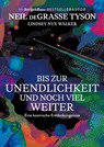 Bis zur Unendlichkeit und noch viel weiter - Neil deGrasse Tyson ; Lindsey Nyx Walker - 9783959727938