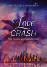 Love Crash - Andreas Suchanek - 9783959915816