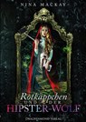 Rotkäppchen und der Hipster-Wolf - Nina MacKay - 9783959919890