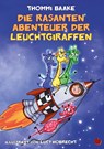 Die rasanten Abenteuer der Leuchtgiraffen - Thommi Baake - 9783959961813