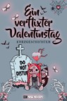 Ein verflixter Valentinstag - Agga Kastell ; Claudia van Gozer ; Lea Baumgart ; Anke Elsner - 9783960002680