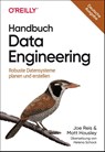 Handbuch Data Engineering - Joe Reis ; Matt Housley - 9783960092162