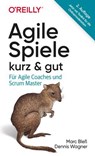Agile Spiele – kurz & gut - Marc Bleß ; Dennis Wagner - 9783960108603