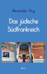 Das jüdische Südfrankreich - Alexander Kluy - 9783960260615