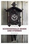 Schwarzwald sehen und sterben - Ute Wehrle - 9783960411987