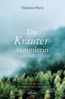 Die Kräutersammlerin - Heidrun Hurst - 9783960415299