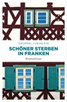 Schöner Sterben in Franken - Heike Heinlein ; Katharina Drüppel - 9783960417095