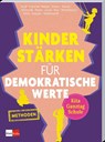 Kinder stärken für demokratische Werte - Pauline Seuß ; Anne Sophie Winkelmann ; Ineke Eilers ; Anja Küpper - 9783960464440