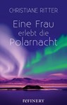Eine Frau erlebt die Polarnacht - Christiane Ritter - 9783960480358